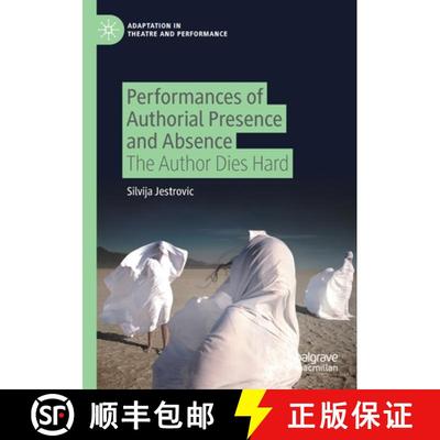 【3-4周达】Performances of Authorial Presence and Absence : The Author Dies Hard [9783030432928]