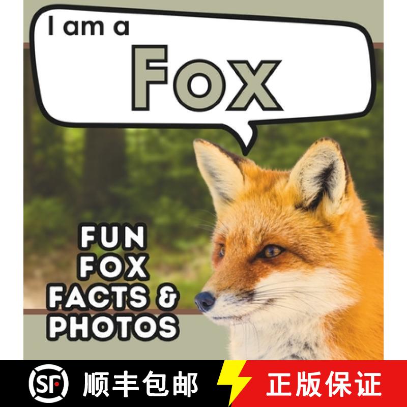 【2-3周达】I am a Fox: A Children's Book with Fun and Educational Animal Facts with Real Photos! [9781957337579]
