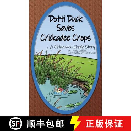 【3-4周达】精装 Dotti Duck Saves Chickadee Chops: A Chickadee Chalk Story [9781763665101]