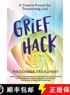 预订 Grief Hack: A Creative Process for Transforming Loss [9781959793014]