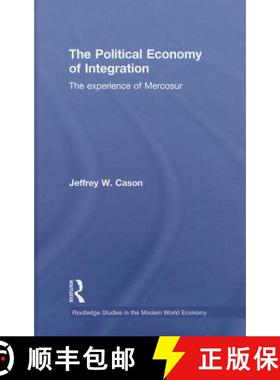 【3-4周达】The Political Economy of Integration : The Experience of Mercosur [9780415778855]
