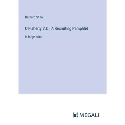 【4周达】O'Flaherty V.C.; A Recruiting Pamphlet: in large print [9783387028164]