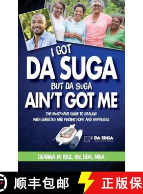 预订 I Got Da Suga But Da Suga Ain't Got Me: The Must-Have Guide to Dealing with Diabetes and Finding... [9781943258789]