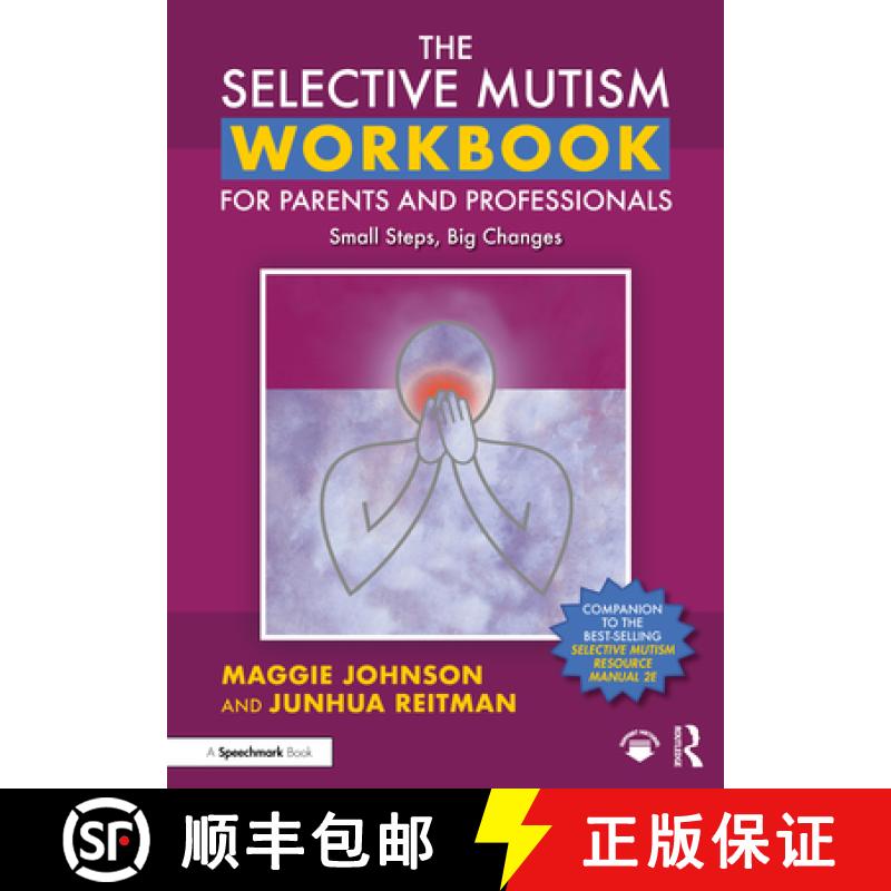 现货 选择性缄默症家长和专业人士手册 The Selective Mutism Workbook for Parents and Professionals: Smal... [9781032154114]