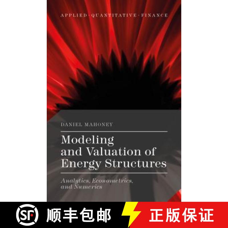 【4周达】Modeling and Valuation of Energy Structures: Analytics, Econometrics, and Numerics [9781137560148]