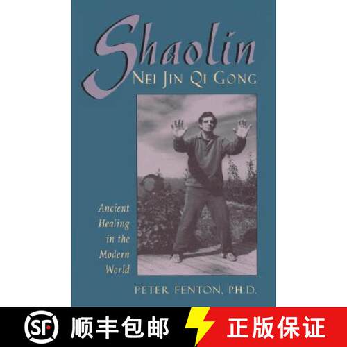 【3-4周达】Shaolin Nei Jin Qi Gong: Ancient Healing in the Modern World [9780877288763]