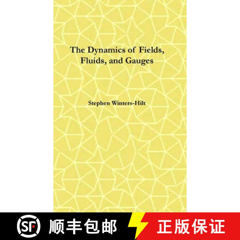 【3-4周达】The Dynamics of Fields, Fluids, and Gauges: Book 2 of Physics from Maximal Information Ema... [9798988816027]