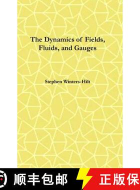 【3-4周达】The Dynamics of Fields, Fluids, and Gauges: Book 2 of Physics from Maximal Information Ema... [9798988816027]