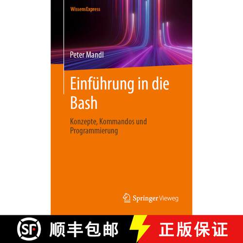 【3-4周达】Einführung in Die Bash: Konzepte, Kommandos Und Programmierung [9783662691960]