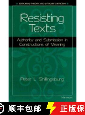 【3-4周达】精装 Resisting Texts: Authority and Submission in Constructions of Meaning [9780472108640]