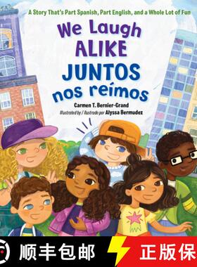 【3-4周达】We Laugh Alike / Juntos Nos Reímos (Spanish Bilingual Edition): A Story That's Part Spani... [9781623540968]