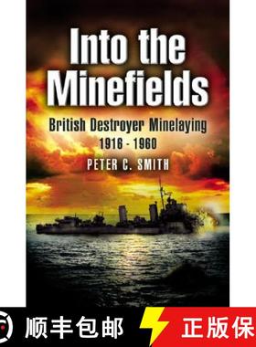 【3-4周达】Into the Minefields: British Destroyer Minelaying 1916 - 1960 [9781844152711]