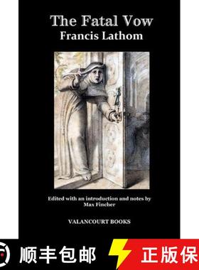 【3-4周达】The Fatal Vow; Or, St. Michael's Monastery [9781934555880]