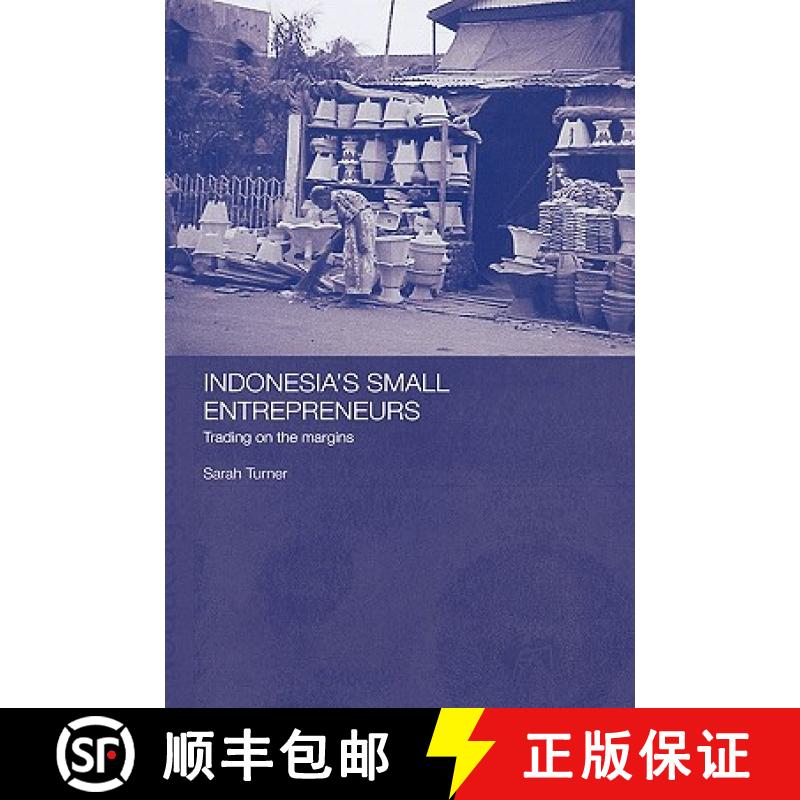 【4周达】Indonesia's Small Entrepreneurs : Trading on the Margins [9780700715695]