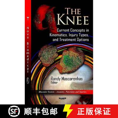【3-4周达】精装 The Knee: Current Concepts in Kinematics, Injury Types, and Treatment Options [9781619422681]
