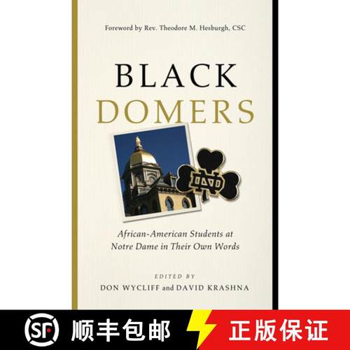 预订 Black Domers: African-American Students at Notre Dame in Their Own Words [9780268102500]