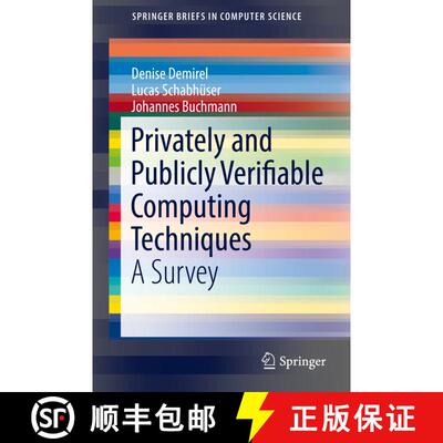 【3-4周达】Privately and Publicly Verifiable Computing Techniques : A Survey (1st ed. 2017) (1st ed. ... [9783319537979]