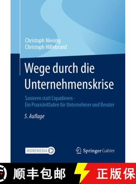 【3-4周达】Wege Durch Die Unternehmenskrise: Sanieren Statt Liquidieren - Ein Praxisleitfaden Für Un... [9783658387099]