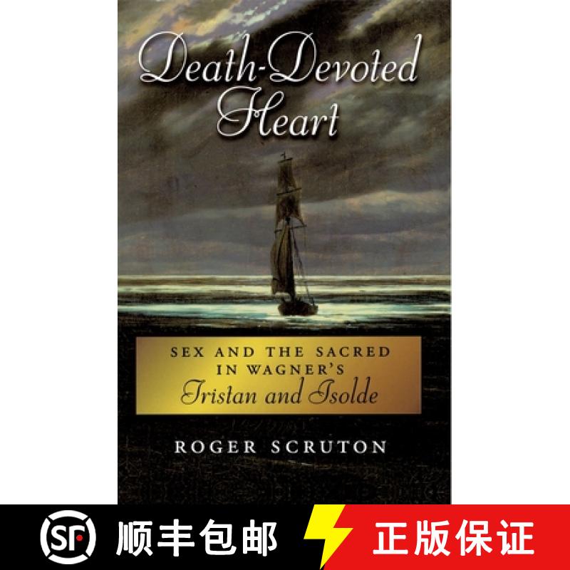 【2-3周达】Death-Devoted Heart: Sex and the Sacred in Wagner's Tristan and Isolde [9780199928088]