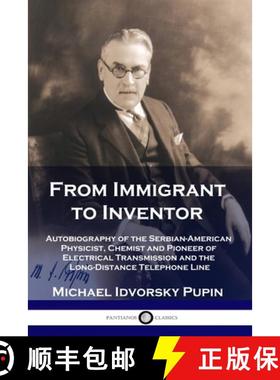 【3-4周达】From Immigrant to Inventor: Autobiography of the Serbian-American Physicist, Chemist and P... [9781789871296]