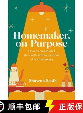 预订 Homemaker, on Purpose: How to create and stick with simple routines of homemaking [9780995261822]
