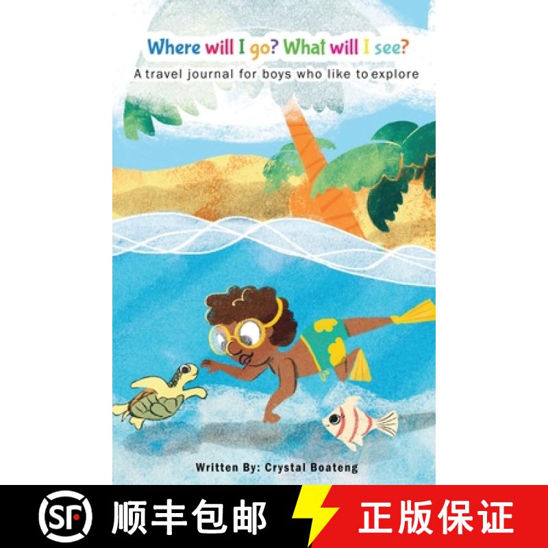 【3-4周达】Where will I go, what will I see: A travel journal for boys who like to explore [9781736224687]