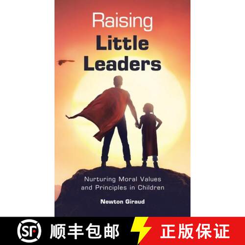 【3-4周达】精装 Raising Little Leaders: Nurturing Moral Values and Principles in Children [9781543774924]