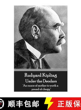 【3-4周达】Rudyard Kipling - Under the Deodars: 'An ounce of mother is worth a pound of clergy'' [9781787800441]