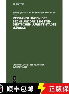 预订 Verhandlungen Des Sechsunddreißigsten Deutschen Juristentages (Lübeck): Gutachten, Lieferung 3 [9783112671375]