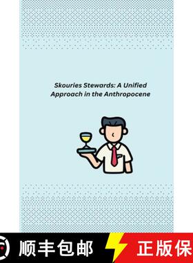 预订 Skouries Stewards: A Unified Approach in the Anthropocene [9798868934537]