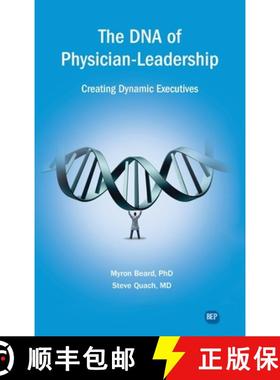 预订 DNA of Physician Leadership: Creating Dynamic Executives [9781637423844]