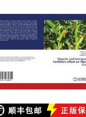 预订 Organic and Inorganic Fertilizers effect on Maize Crop [9786139889709]