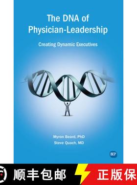 预订 The DNA of Physician Leadership: Creating Dynamic Executives [9781949991901]