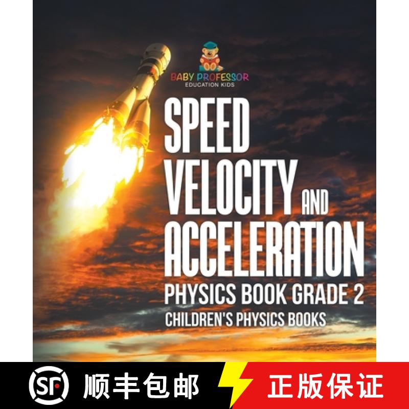 【3-4周达】Speed, Velocity and Acceleration - Physics Book Grade 2 | Children's Physics Books [9798869410603]