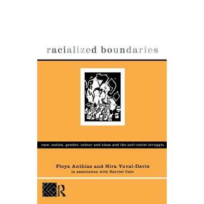 【4周达】Racialized Boundaries: Race, Nation, Gender, Colour and Class and the Anti-Racist Struggle [9781138141087]