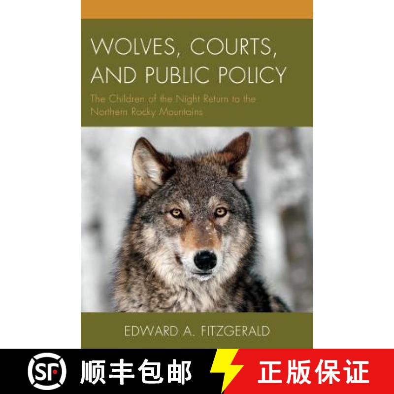 【3-4周达】Wolves, Courts, and Public Policy : The Children of the Night Return to the Northern Rocky... [9781498502696]