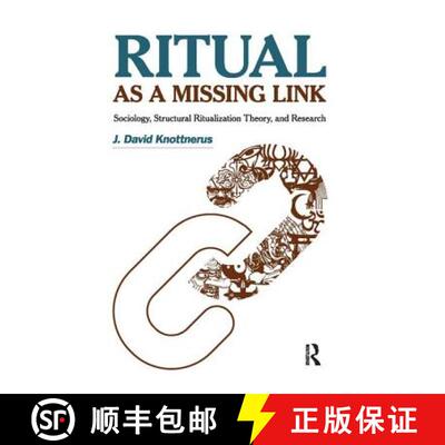【3-4周达】Ritual as a Missing Link : Sociology, Structural Ritualization Theory, and Research [9781594518560]