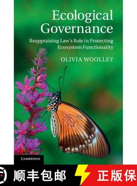 【3-4周达】Ecological Governance: Reappraising Law's Role in Protecting Ecosystem Functionality [9781107060456]