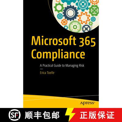 【3-4周达】Microsoft 365 Compliance : A Practical Guide to Managing Risk (1st ed.) (1st ed.) (1st ed.... [9781484257777]