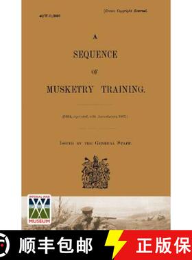【3-4周达】Sequence of Musketry Training, 1917. [9781847349392]