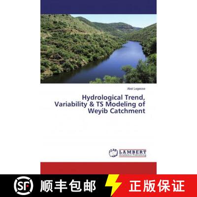 预订 Hydrological Trend, Variability & TS Modeling of Weyib Catchment [9786139986439]