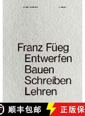 预订 Franz Füeg: Entwerfen Bauen Schreiben Lehren [9783035615302]