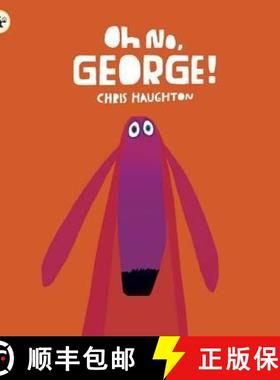 【3-4周达】Oh No, George!: A hilarious read-aloud classic from internationally bestselling author-ill... [9781406344769]