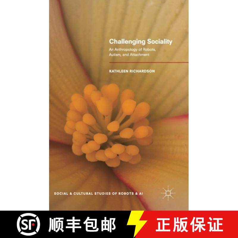 【3-4周达】Challenging Sociality : An Anthropology of Robots, Autism, and Attachment [9783319747538]