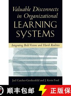 预订 Valuable Disconnects in Organizational Learning Systems: Integrating Bold Visions and Harsh Real... [9780195089066]