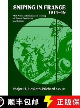 【3-4周达】Sniping in France 1914-18: With Notes on the Scientific Training of Scouts, Observers, and... [9781906033491]