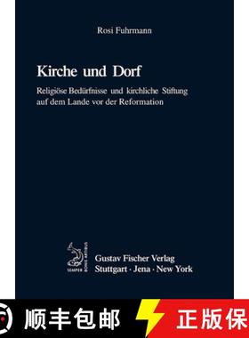 【3-4周达】Kirche und Dorf: Religioese Bedurfnisse Und Kirchliche Stiftung Auf Dem Lande VOR Der Refo... [9783828253667]