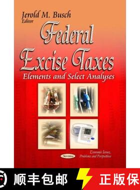 【3-4周达】Federal Excise Taxes: Elements and Select Analyses [9781629484839]