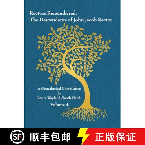 【3-4周达】Rectors Remembered: The Descendants of John Jacob Rector Volume 4 [9781312620124]