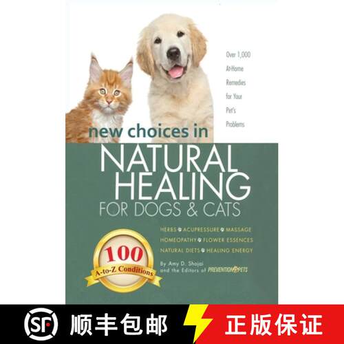 【3-4周达】New Choices in Natural Healing for Dogs & Cats: Herbs, Acupressure, Massage, Homeopathy, F... [9781944423117]